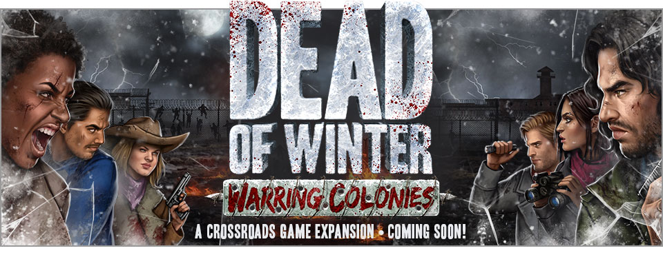 Dead of Winter Warring Colonies coming soon!